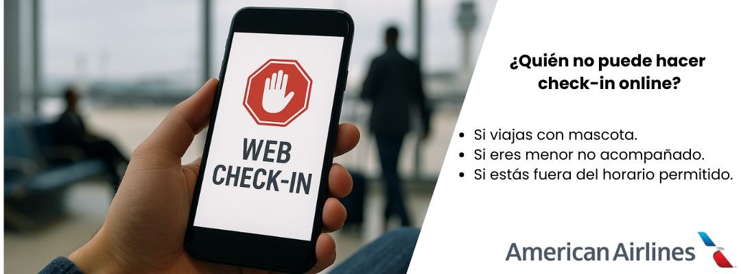 ¿Quién no puede hacer 
check-in online? American Airlines